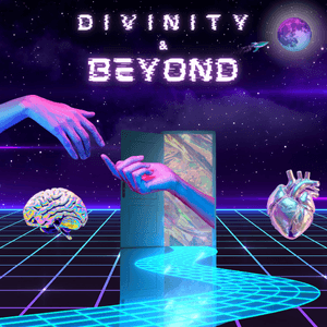 Divinity & Beyond